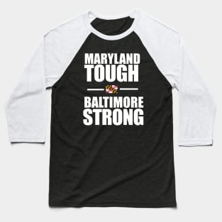 Maryland Tough - Baltimore Strong Baseball T-Shirt